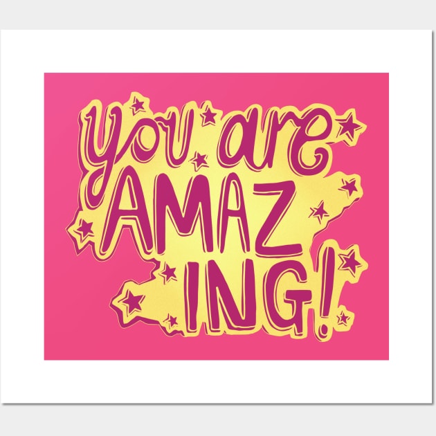 You Are Amazing Wall Art by minniemorrisart